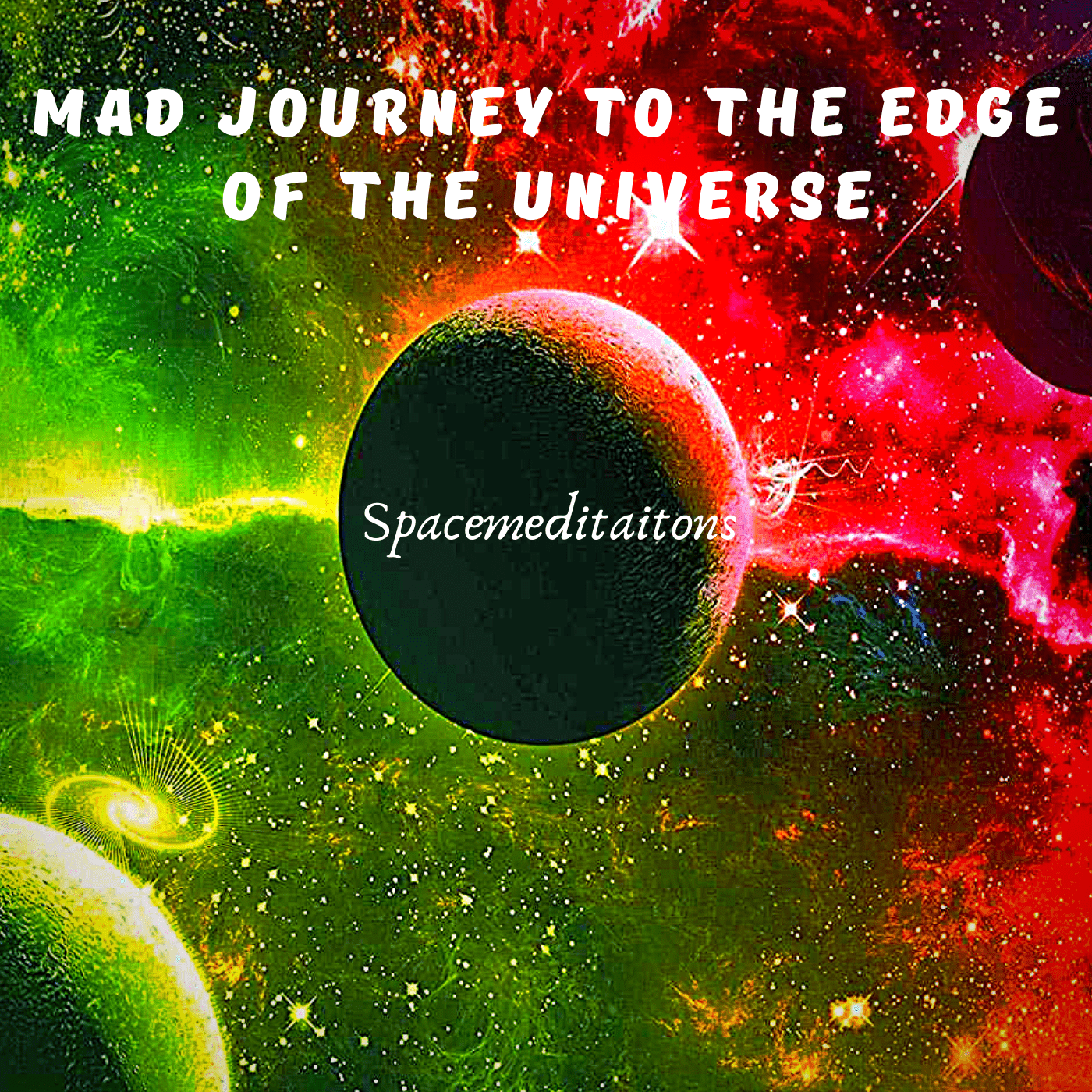 Mad journey to the edge of the universe. Spacemeditations
