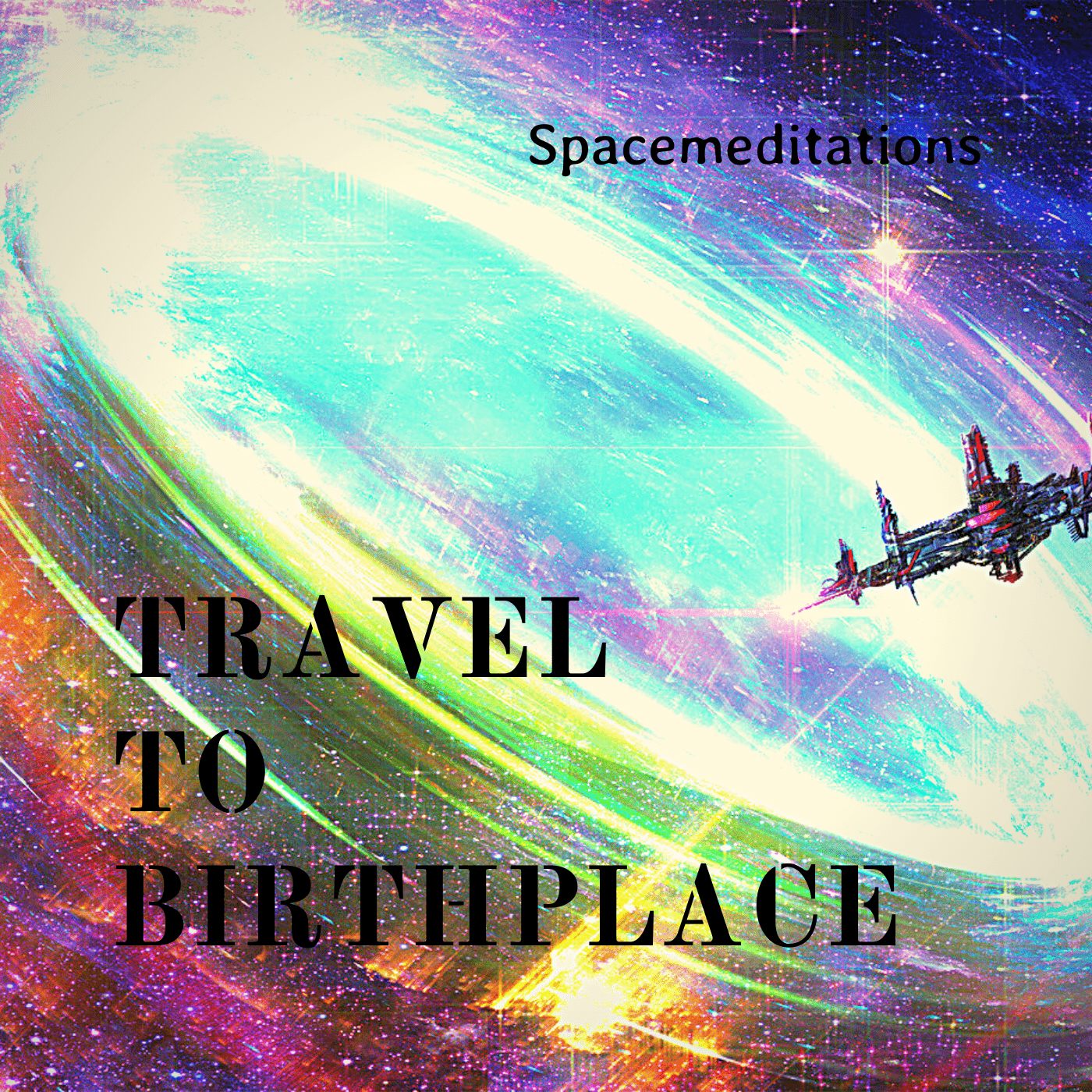 Travel to Birthplace. Spacemeditations